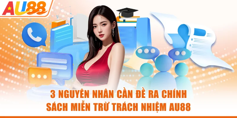 3 nguyên nhân cần đề ra chính sách miễn trừ trách nhiệm AU88