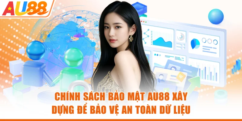 Chính sách bảo mật AU88 xây dựng để bảo vệ an toàn dữ liệu