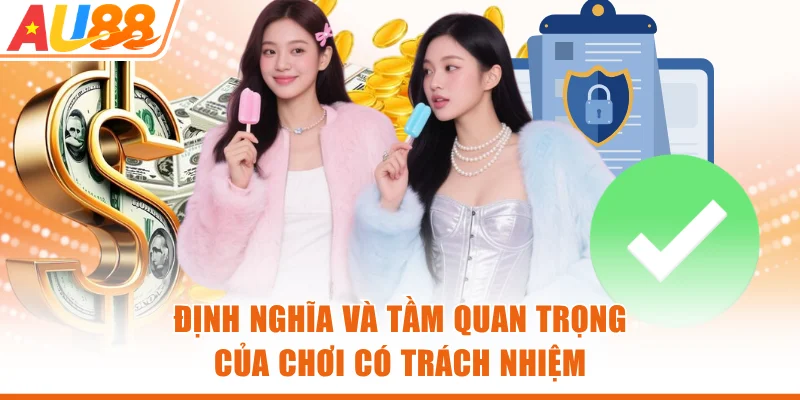 Định nghĩa và tầm quan trọng của chơi có trách nhiệm